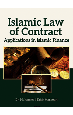 Islamic Law of Contract: Applications in Islamic Finance